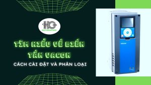 Tìm Hiểu Về Biến Tần VACON, Cách Cài Đặt và Phân Loại